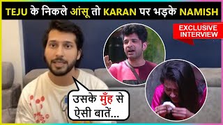 Namish Tanejas ANGRY Reaction On Karan For His RUDE Behavior With Tejasswi Bigg Boss 15Exclusive [upl. by Kries465]