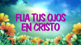 Fija Tus Ojos En Cristo  Corito Adventista Letra [upl. by Enella854]