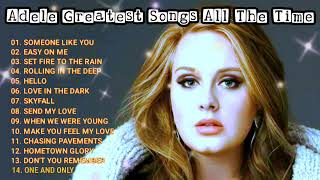 Adele Best Songs Greatest Top Hits All The Time Playlist Album Evergreen [upl. by Seaman314]