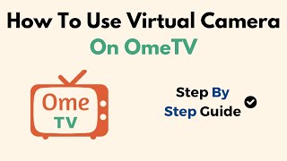 How To Use Virtual Camera On OmeTV [upl. by Onaireves]