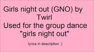 Girls night out GNO from dance moms song  lyrics [upl. by Koralie483]