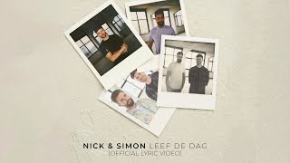 Nick amp Simon  Leef De Dag Official Lyric Video [upl. by Johnathon]