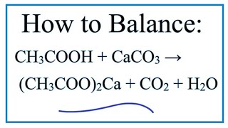 How to Balance CH3COOH  CaCO3  CH3COO2Ca  CO2  H2O [upl. by Ocirderf]