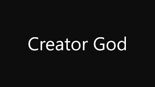 Creator God with actions [upl. by Nance]