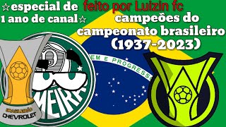 campeões do campeonato brasileiro 19372023☆especial de 1 ano de canal☆ [upl. by Heydon]