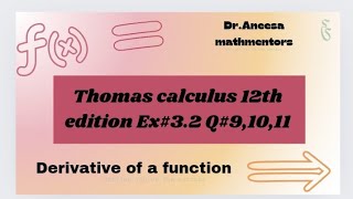 Ex32 Q91011  Thomas calculus 12th edition solutions derivative of a function [upl. by Elyk]