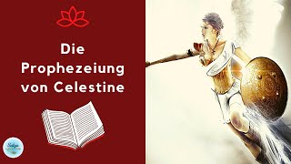 Dein Leben wird sich verändern  Wisse warum es geschieht  Die 9 Prophezeiungen von Celestine [upl. by Alten258]