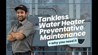 Tankless Water Heater Preventative Maintenance 101 [upl. by Nomael]