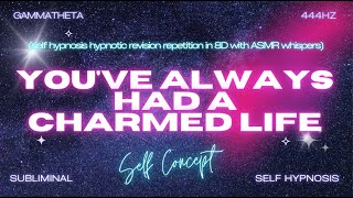 Everlasting Charm Youve Always Had a Charmed Lifequot  Self Hypnosis in 8D with ASMR Whispers [upl. by Lurleen]