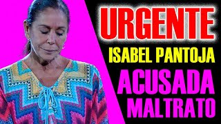 URGENTE ISABEL PANTOJA ACUSADA DE MALTO [upl. by Eckel]