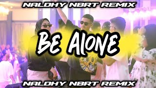 KANCINGAN SENTAK  BE ALONE  NALDHY NBRT REMIX🔥🔥 [upl. by Lrat]