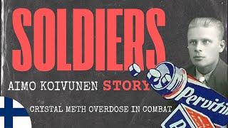 Aimo Koivunen  crystal meth overdose in combat  WW2 Finnish soldier  Pervetin [upl. by Melania]