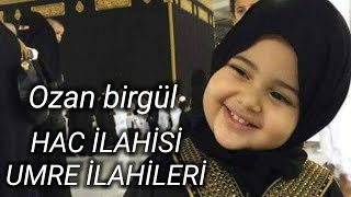 HAC İLAHİSİ amp UMRE İLAHİLERİ [upl. by Afrika]