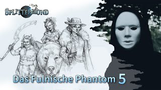 quotDas Fulnische Phantomquot Splittermond  Finale  Pen and Paper [upl. by Ak]