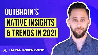 Outbrain’s Native Insights amp Trends in 2021 [upl. by Elodie379]