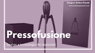 Pressofusione  DESIGN  Tecnologia dei materiali [upl. by Elletsyrk796]