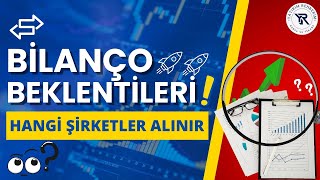 Hangi Hisseler Yükselebilir  İyi Bilanço Beklentisi Olan Şirketler [upl. by Etnecniv]