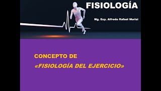 Alfredo Murisi  FISIOLOGÍA  Fisiología del ejercicio [upl. by Gauthier530]