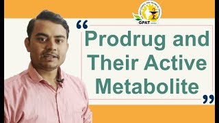 PRODRUG AND THEIR ACTIVE METABOLITE  PHARMACOLOGY  GPAT  NIPER PHARMACIST EXAM [upl. by Rancell5]