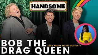 Bob the Drag Queen asks about movie musicals  Handsome [upl. by Diarmid]