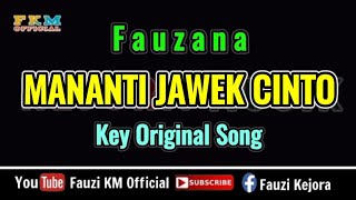 Fauzana  MANANTI JAWEK CINTO  Karaoke  Nada original song [upl. by Anikes535]