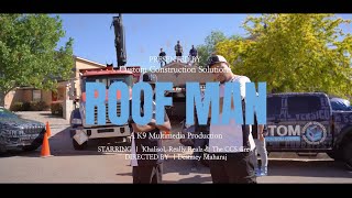 Roof Man Official Music Video  Roof Man Rob Khalisol Really Realz Custom Construction Solutions [upl. by Anom]