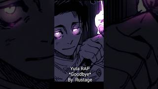 Yuta RAP quotGoodbyequot by Rustage ‎jujutsu kaisen rustage animerap anime jujutsukaisen [upl. by Brig]