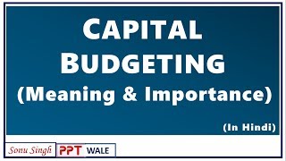 CAPITAL BUDGETING IN HINDI  Meaning Decisions amp Importance  Financial Management  BBAMBA  ppt [upl. by Sterne186]