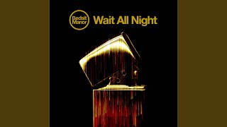 Wait All Night [upl. by Landers]