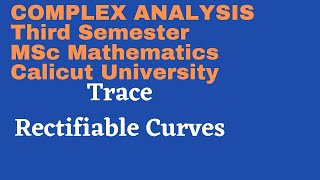 Video39TraceRectifiable CurveThird semester MSc Complex Analysis [upl. by Aettam]