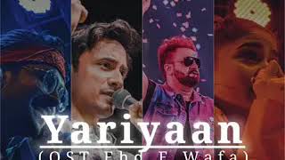 Ehd E Wafa Full Song OST Ali Zafar Aima Baig Asim Azhar Sahir Ali Bagga [upl. by Sahc]