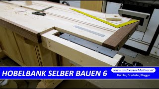 Die moderne Hobelbank  Einbau der Hinterzange  Teil 6 [upl. by Susanne]