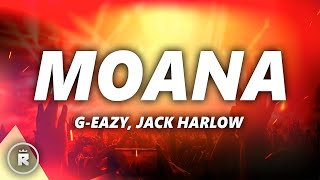 GEazy  Moana Lyrics ft Jack Harlow [upl. by Gussman]