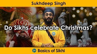 Do Sikhs celebrate Christmas By Sukhdeep Singh [upl. by How]