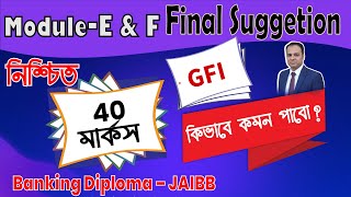 99th Banking Diploma  Final Suggestion  GFI  Module E amp Module F [upl. by Evangelin]