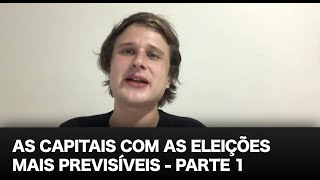 As capitais com as eleições mais previsíveis  Parte 1  Recife Rio Salvador Macapá e Boa Vista [upl. by Waldner985]