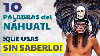 PALABRAS NÁHUATL QUE USAMOS EN ESPAÑOL  Palabras de origen nahuatl  dilo en náhuatl con XIPATLANI [upl. by Hogue]