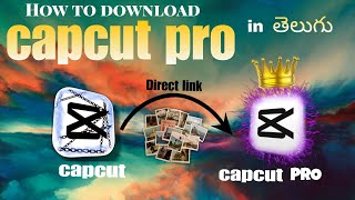 Capcut Pro Download How To Download Capcut Pro Version in Telugu  Capcut Pro Download Link [upl. by Connors915]