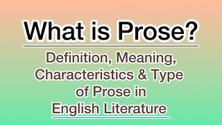 What is Prose  Characteristics  Types of Prose in English Literature [upl. by Kramlich]