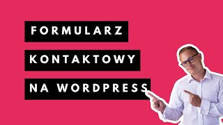 WordPress Jak Zrobić Formularz Kontaktowy Wtyczka WP Forms [upl. by Aniuqahs458]