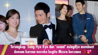 Terungkap Song Hye Kyo dan suami asingnya membuat demam karena mereka begitu Mesra bersama 🌹💖 [upl. by Winstonn]