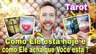 Como Ele está hoje e como Ele acha que você está  Tarot de hojeComo ele está em relação a mim taro [upl. by Frerichs]