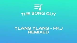 FKJ  YLANG YLANG Tiktok Remix [upl. by Kiele]