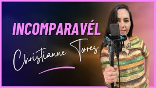 INCOMPARÁVEL ｜ CLIPE OFICIAL ｜ CHRISTIANNE TORRES [upl. by Raybourne]