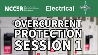 NCCER Electricity Level III Module 26305 23 11E Session 1 Overcurrent Protection [upl. by Ailis199]