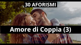 30 Aforismi sullAmore di Coppia 3 [upl. by Adle8]