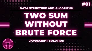 Two Sum Without Brute Force Leetcode  Leetcode Question 01 EasyHindi  Javascript [upl. by Enahs]