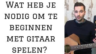 Gitaar Leren Spelen Voor Beginners  Wat heb je nodig [upl. by Jaymie]