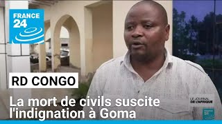 RD Congo  la mort de civils suscite lindignation à Goma • FRANCE 24 [upl. by Tyler288]