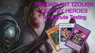 PREDAPLANT TZOLKIN DESTINY HEROES  Ten Minute Testing 111816 [upl. by Alletse]